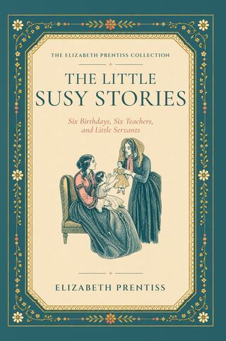 The Little Susy Stories by Elizabeth Prentiss, ivory and teal illustrated front cover