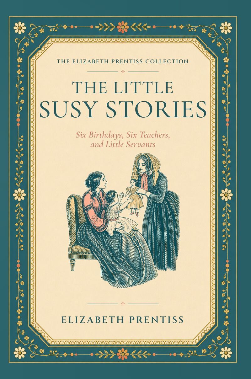 The Little Susy Stories by Elizabeth Prentiss, ivory and teal illustrated front cover