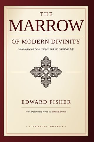 The Marrow of Modern Divinity front cover — Old Glory Press edition