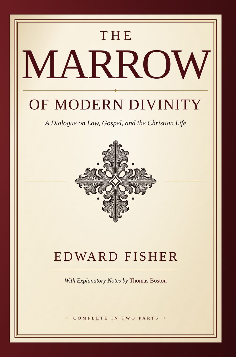 The Marrow of Modern Divinity by Edward Fisher — front cover of the Old Glory Press edition